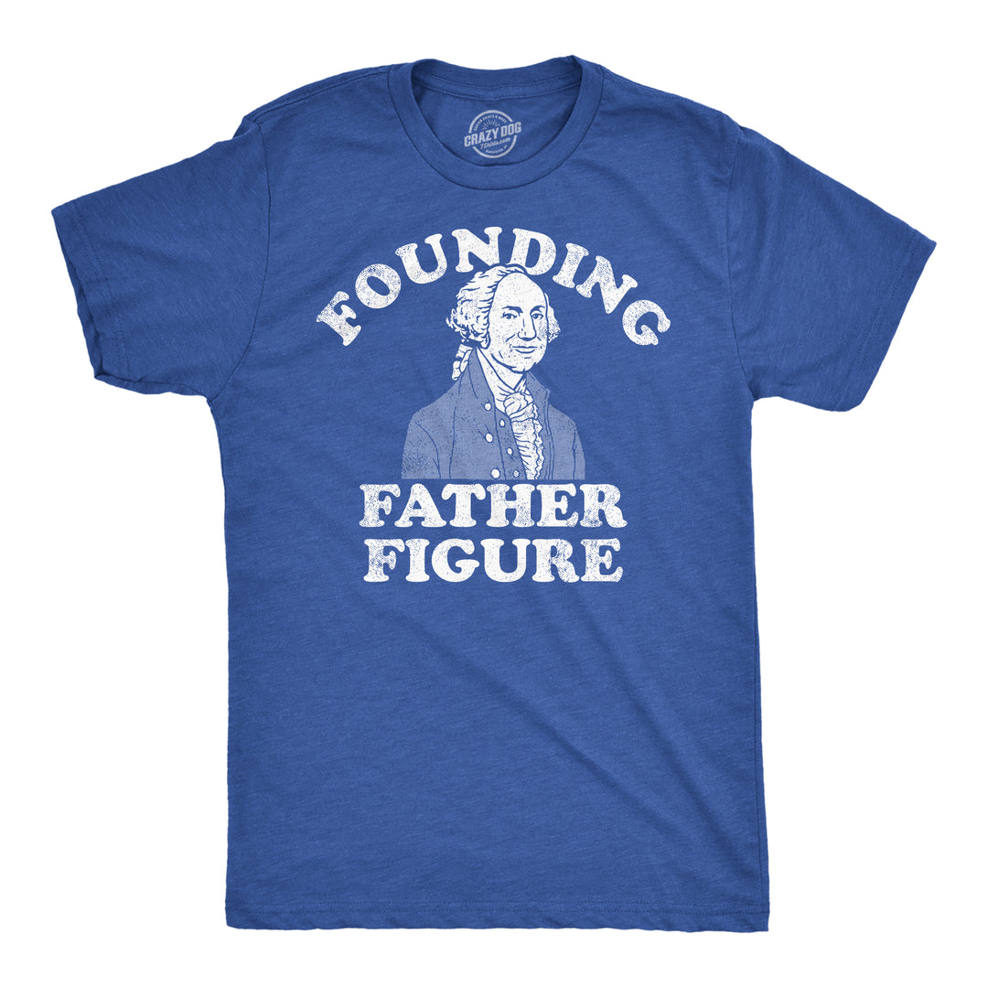 Funny Heather Royal - Founding Father Figure Founding Father Figure Mens T Shirt Nerdy sarcastic Tee