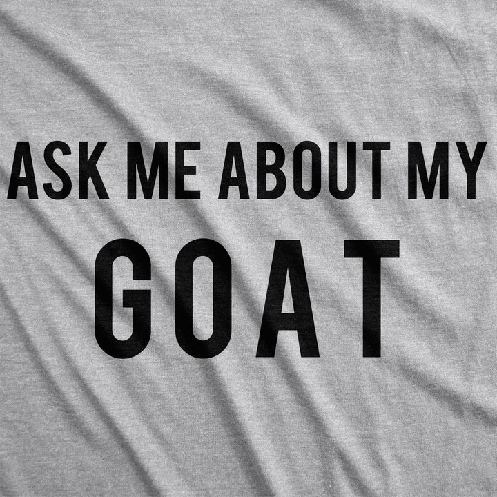 Ask Me About My Goat Flip Women's T Shirt