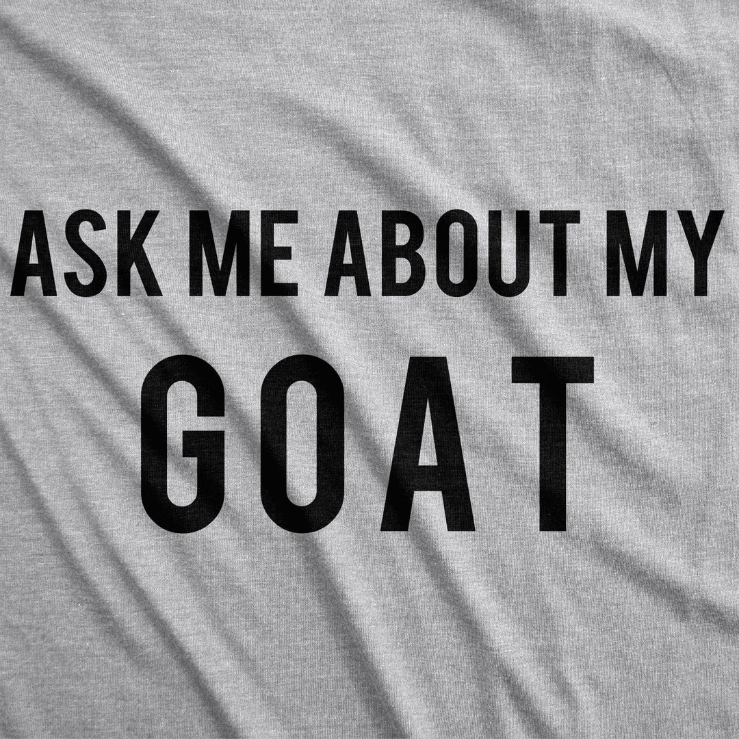 Ask Me About My Goat Flip Toddler T Shirt