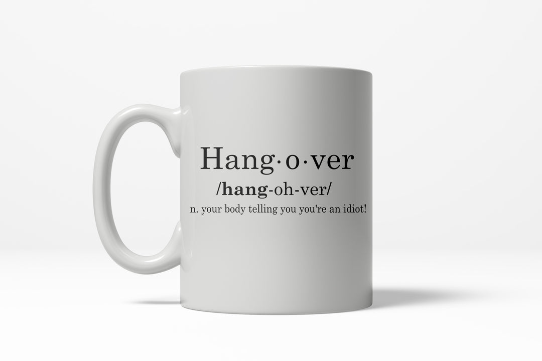 Funny White Hangover Definition Coffee Mug Nerdy drinking nerdy Tee