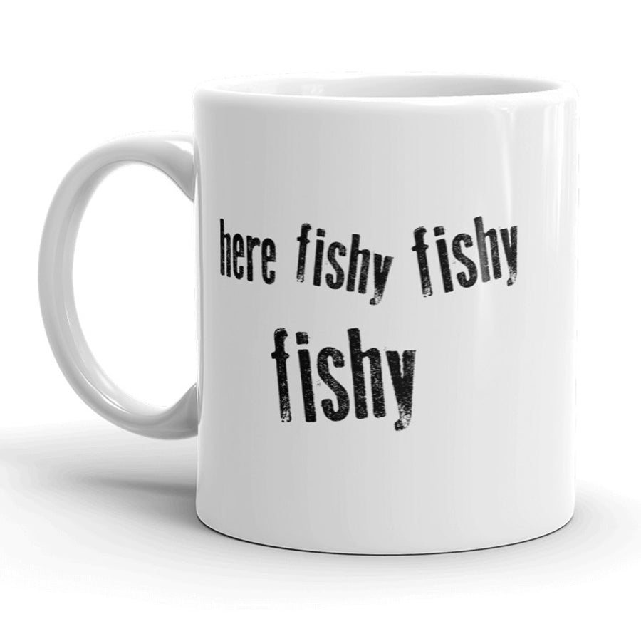 Funny White Here Fishy Fishy Coffee Mug Nerdy fishing Tee