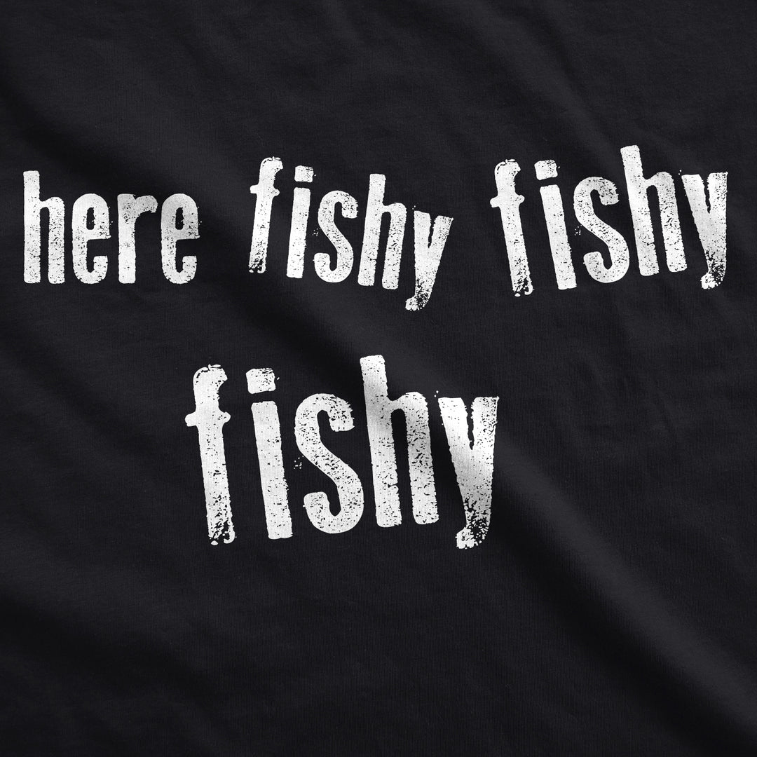 Here Fishy Fishy Fishy Men's T Shirt