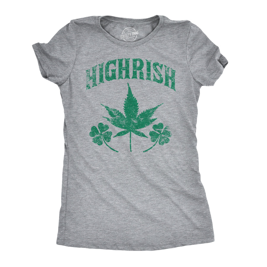 Funny Light Heather Grey - Highrish Highrish Womens T Shirt Nerdy Saint Patrick's Day 420 Tee