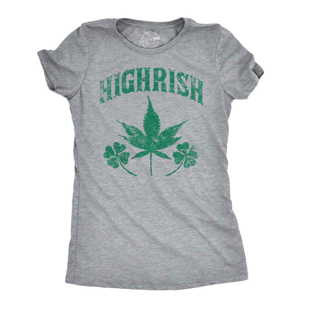 Funny Light Heather Grey - Highrish Womens T Shirt Nerdy Saint Patrick's Day 420 Tee