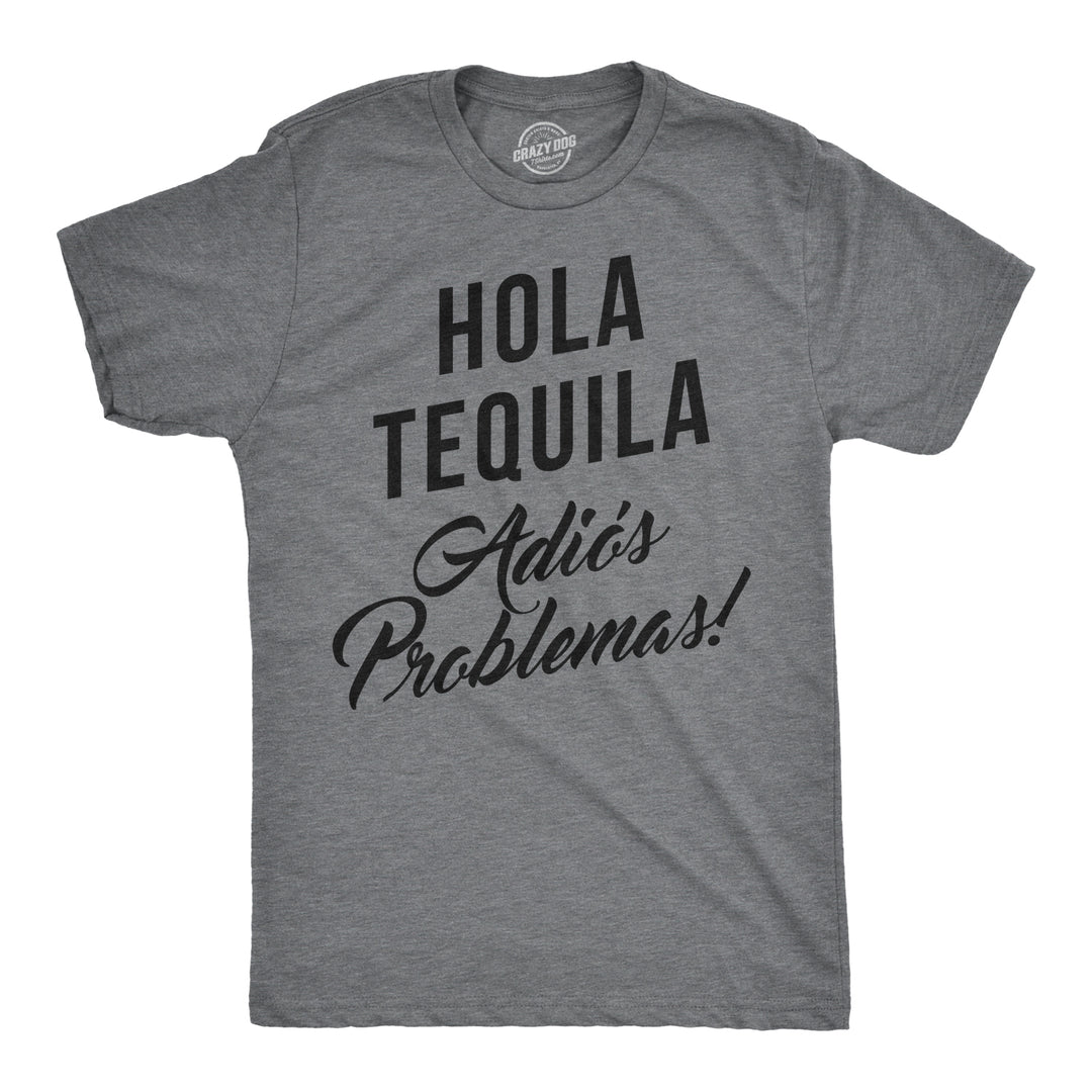 Funny Dark Heather Grey Hola Tequila Adios Problemas Mens T Shirt Nerdy Cinco De Mayo Drinking Retro Tee