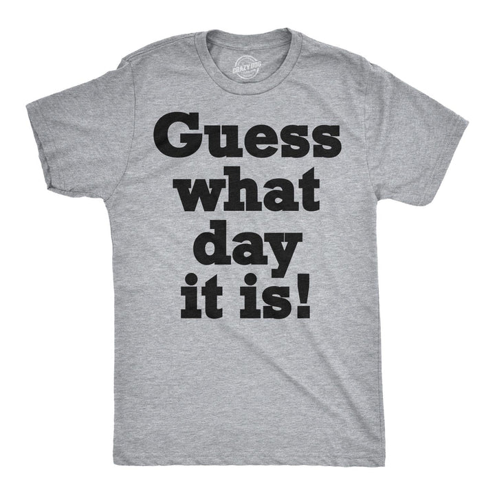 Guess What Day It Is Flip Men's T Shirt