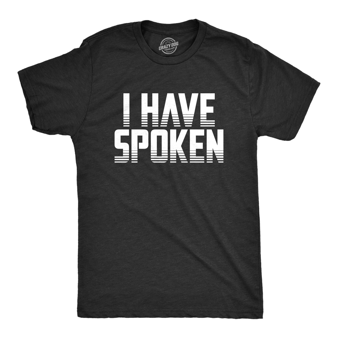 Funny Heather Black I Have Spoken Mens T Shirt Nerdy Sarcastic TV & Movies Tee