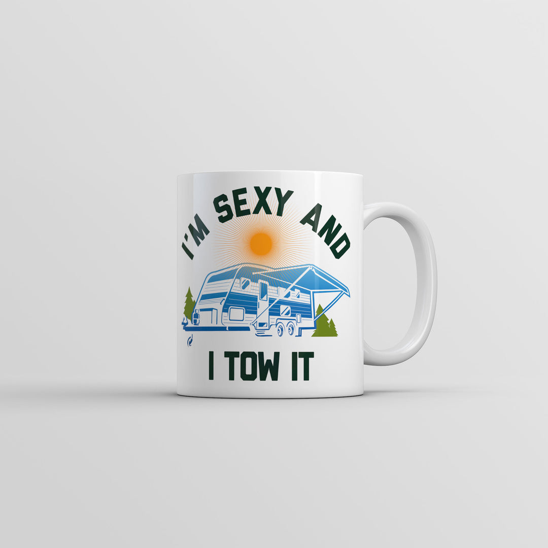 Funny White Im Sexy And I Tow It Coffee Mug Nerdy camping sarcastic Tee