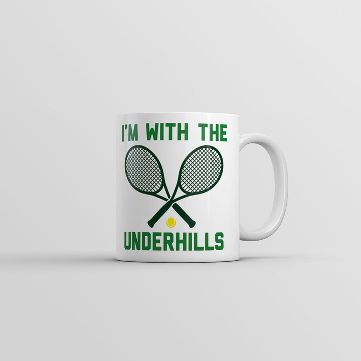 Funny White Im With The Underhills Coffee Mug Nerdy sarcastic Tee