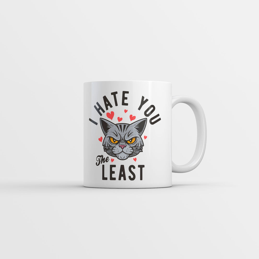 Funny White I Hate You The Least Coffee Mug Nerdy cat sarcastic Tee