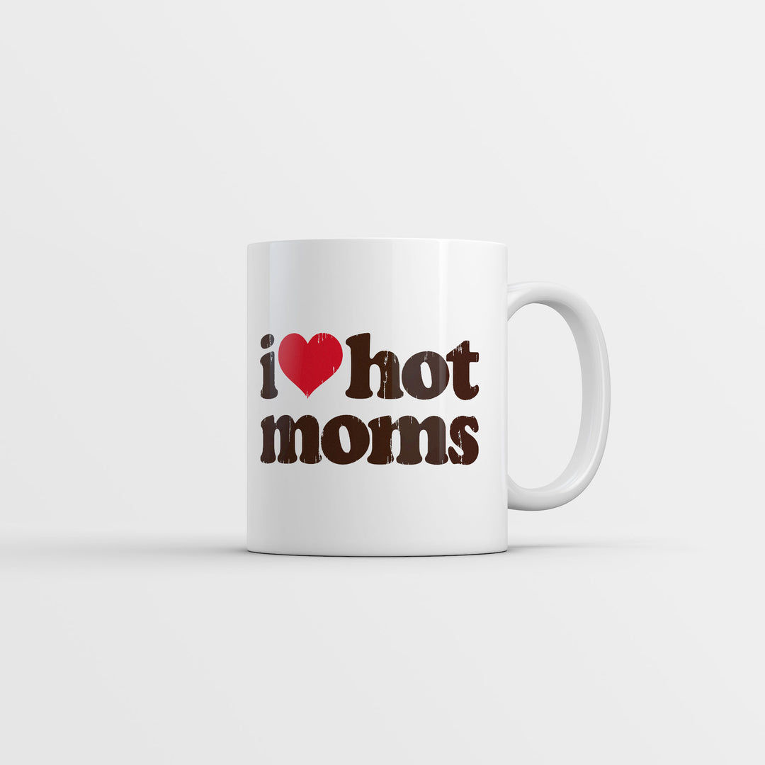 Funny White I Heart Hot Moms Coffee Mug Nerdy sarcastic Tee