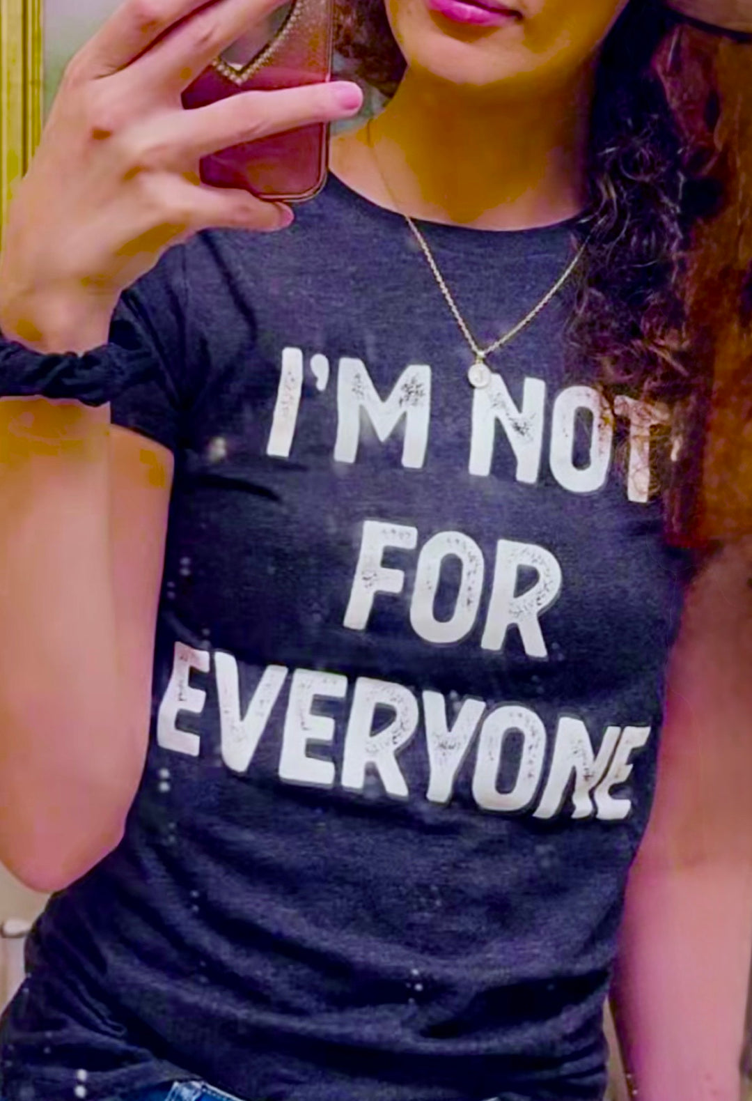 I'm Not For Everyone Women's T Shirt