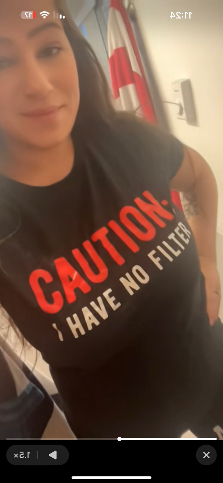 Caution I Have No Filter Women's T Shirt