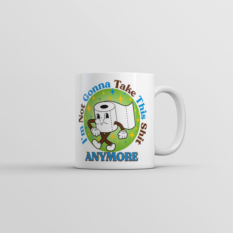 Funny White Im Not Gonna Take This Shit Anymore Coffee Mug Nerdy Toilet sarcastic Tee