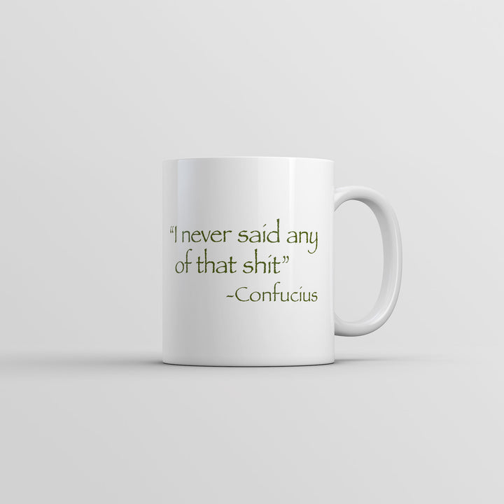 Funny White I Never Said Any Of That Shit Coffee Mug Nerdy sarcastic Tee