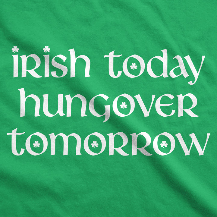 Irish Today Hungover Tomorrow Men's T Shirt