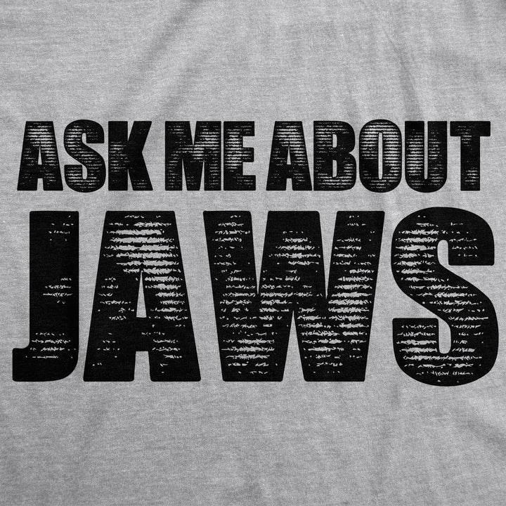 Ask Me About Jaws Men's T Shirt