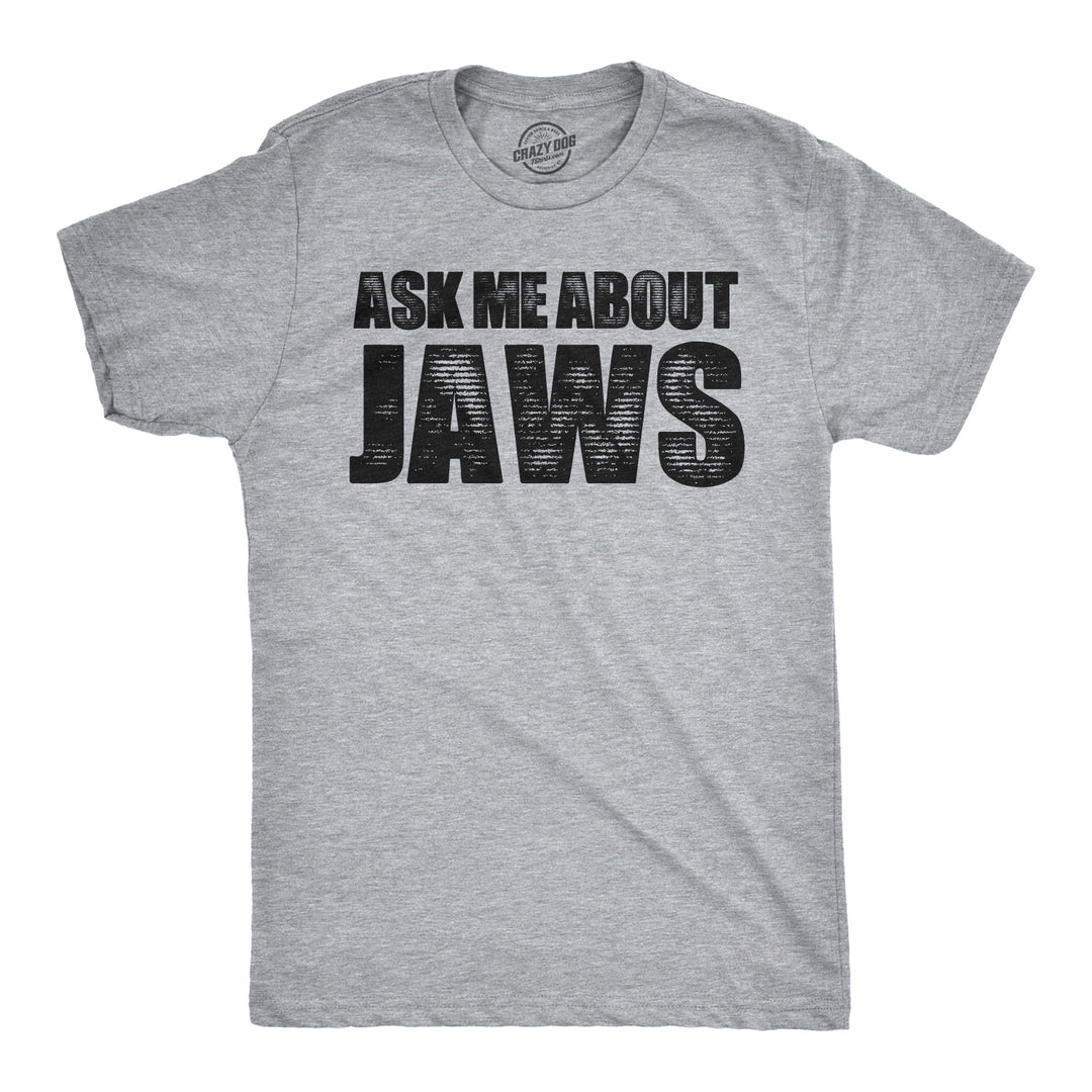 Ask Me About Jaws Men's T Shirt