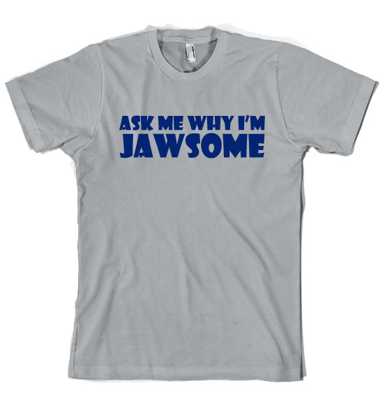 Ask Me Why I'm Jawsome Flip Men's T Shirt