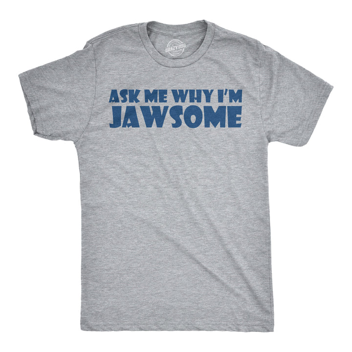 Ask Me Why I'm Jawsome Flip Men's T Shirt