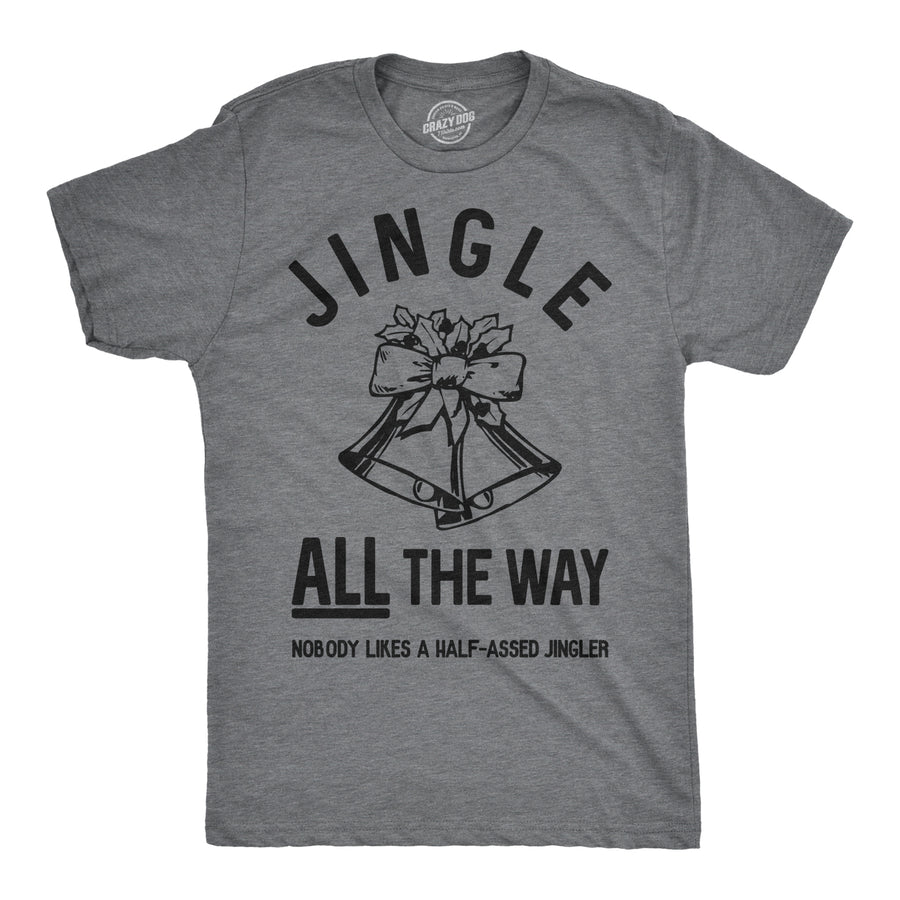 Funny Dark Heather Grey Jingle All The Way Mens T Shirt Nerdy Christmas Tee