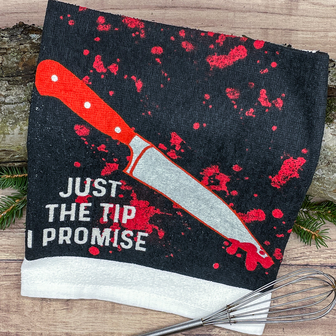 Just The Tip I Promise Tea Towel Tea Towel