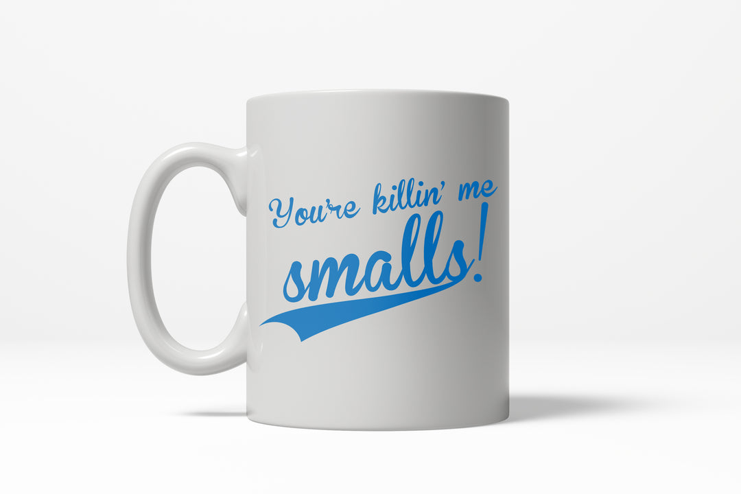 Funny White You're Killin' Me Small Coffee Mug Nerdy TV & Movies Tee