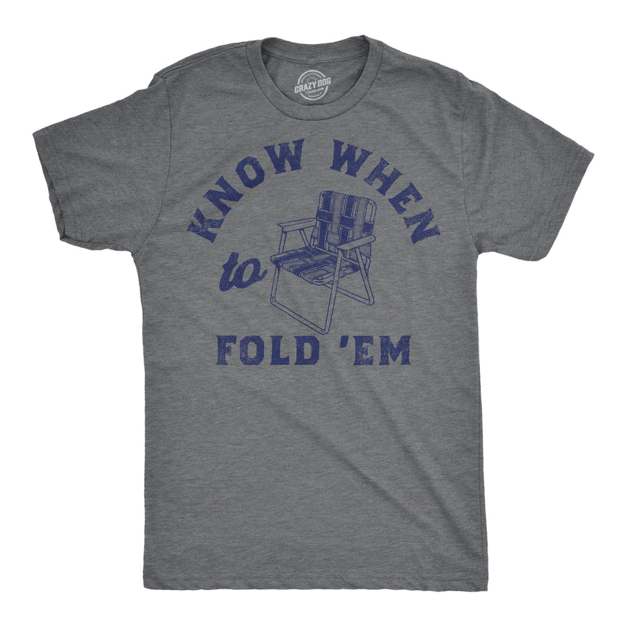 Funny Dark Heather Grey - Know When To Fold Em Know When To Fold Em Mens T Shirt Nerdy sarcastic Tee