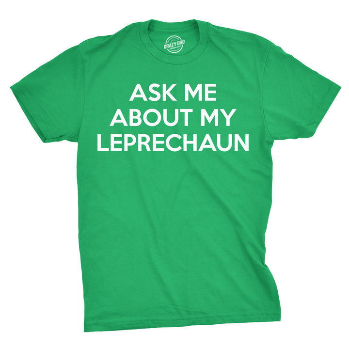 Ask Me About My Leprechaun Flip Men's T Shirt