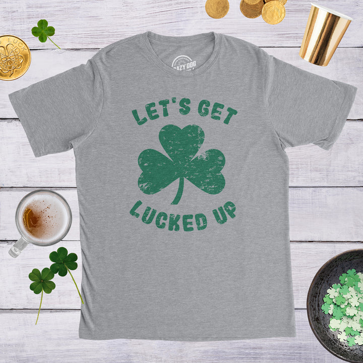 Let's Get Lucked Up Men's T Shirt