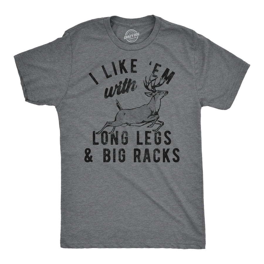 Funny Dark Heather Grey - Long Legs And Big Racks I Like Em With Long Legs And Big Racks Mens T Shirt Nerdy sarcastic Hunting Tee