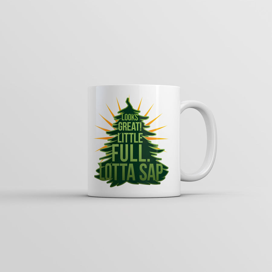 Funny White Looks Great Little Full Lotta Sap Coffee Mug Nerdy Christmas sarcastic Tee