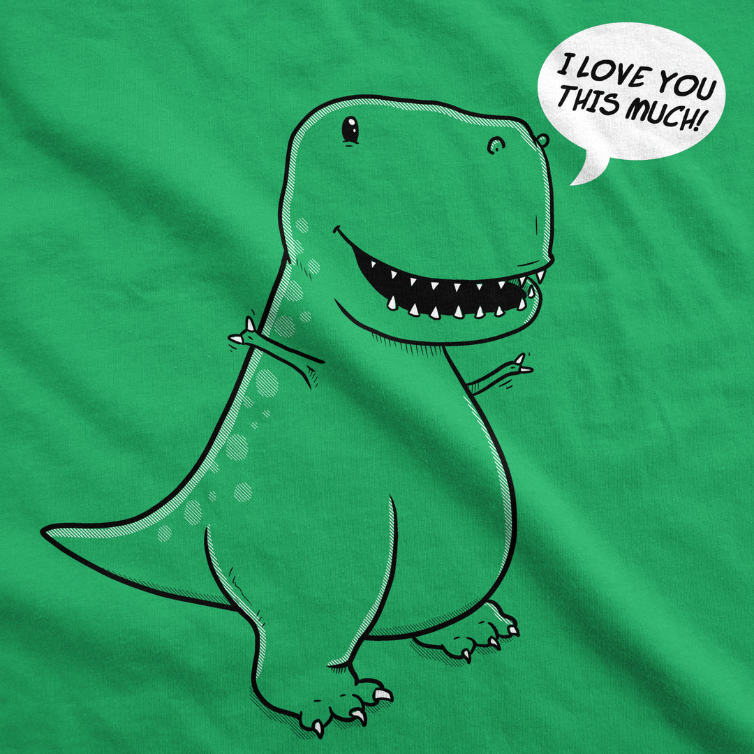 I Love You This Much T-Rex Women's T Shirt