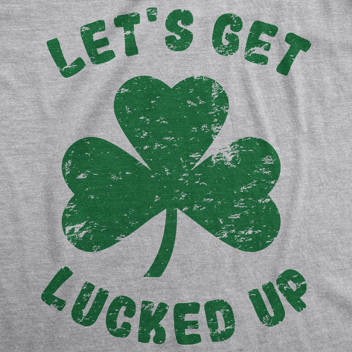 Let's Get Lucked Up Women's T Shirt