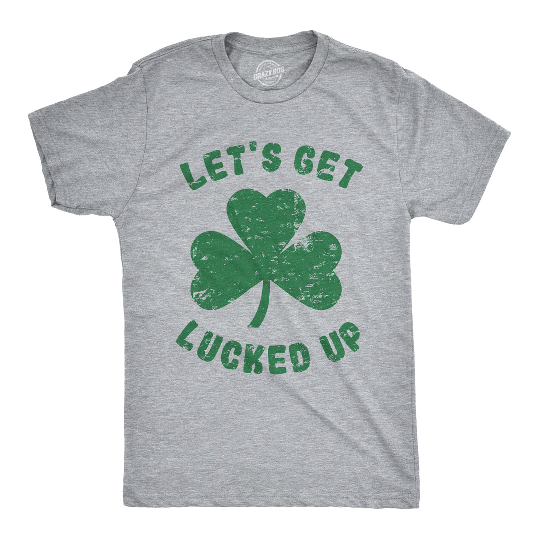 Funny Light Heather Grey Let's Get Lucked Up Mens T Shirt Nerdy Saint Patrick's Day Drinking Tee