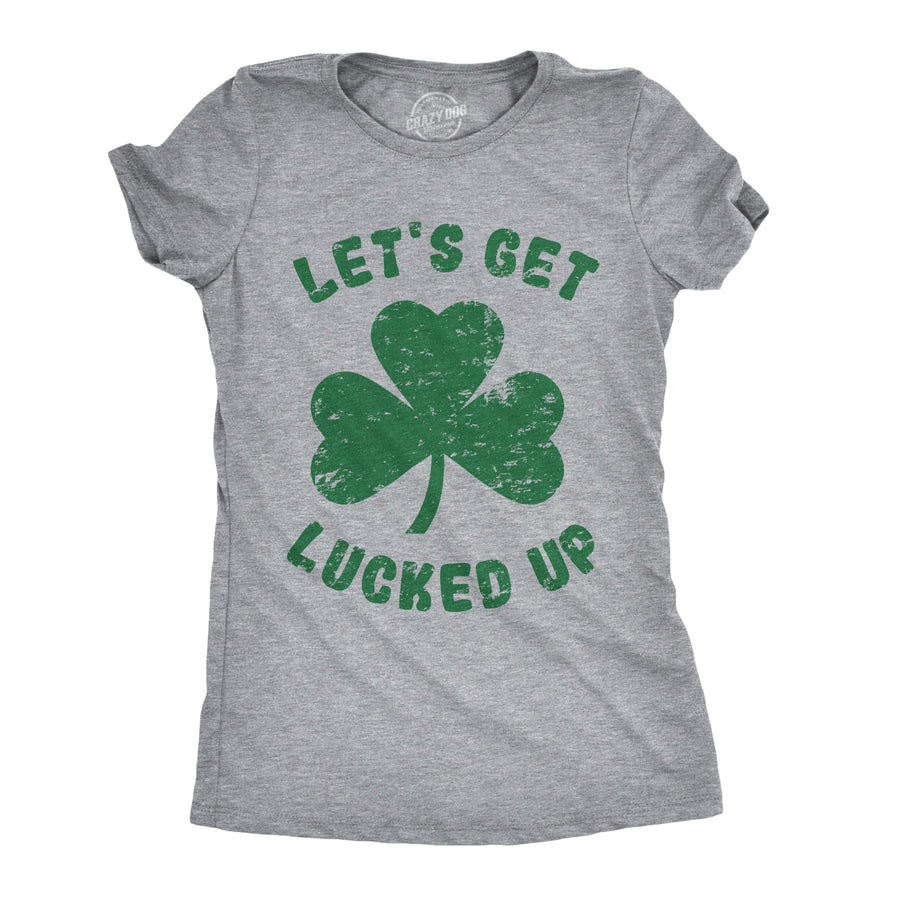 Funny Light Heather Grey Let's Get Lucked Up Womens T Shirt Nerdy Saint Patrick's Day Drinking Tee