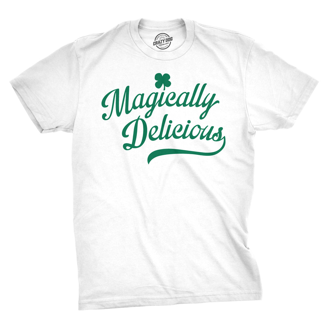 Funny White Magically Delicious Mens T Shirt Nerdy Saint Patrick's Day Sarcastic Tee