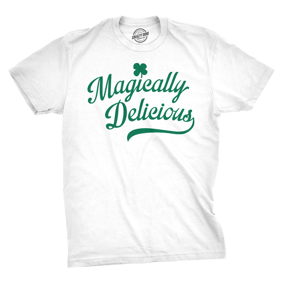 Funny White Magically Delicious Mens T Shirt Nerdy Saint Patrick's Day Sarcastic Tee