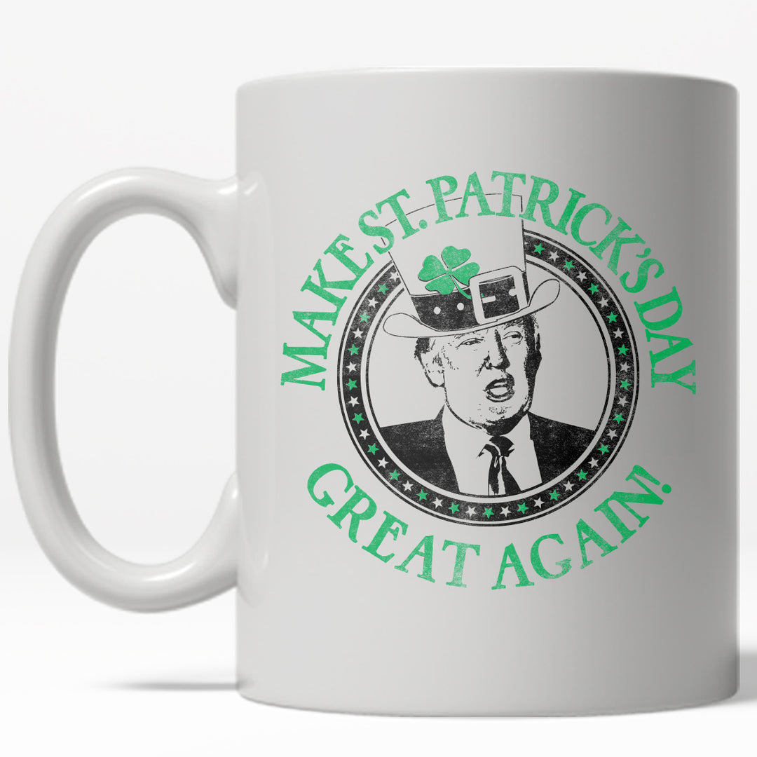 Funny White Make St. Pattie's Day Great Again Coffee Mug Nerdy Saint Patrick's Day Tee