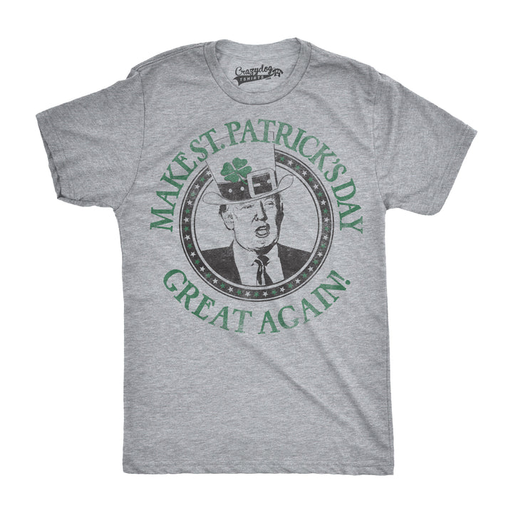 Funny Light Heather Grey Make St. Pattie's Day Great Again Mens T Shirt Nerdy Saint Patrick's Day Drinking Political Tee