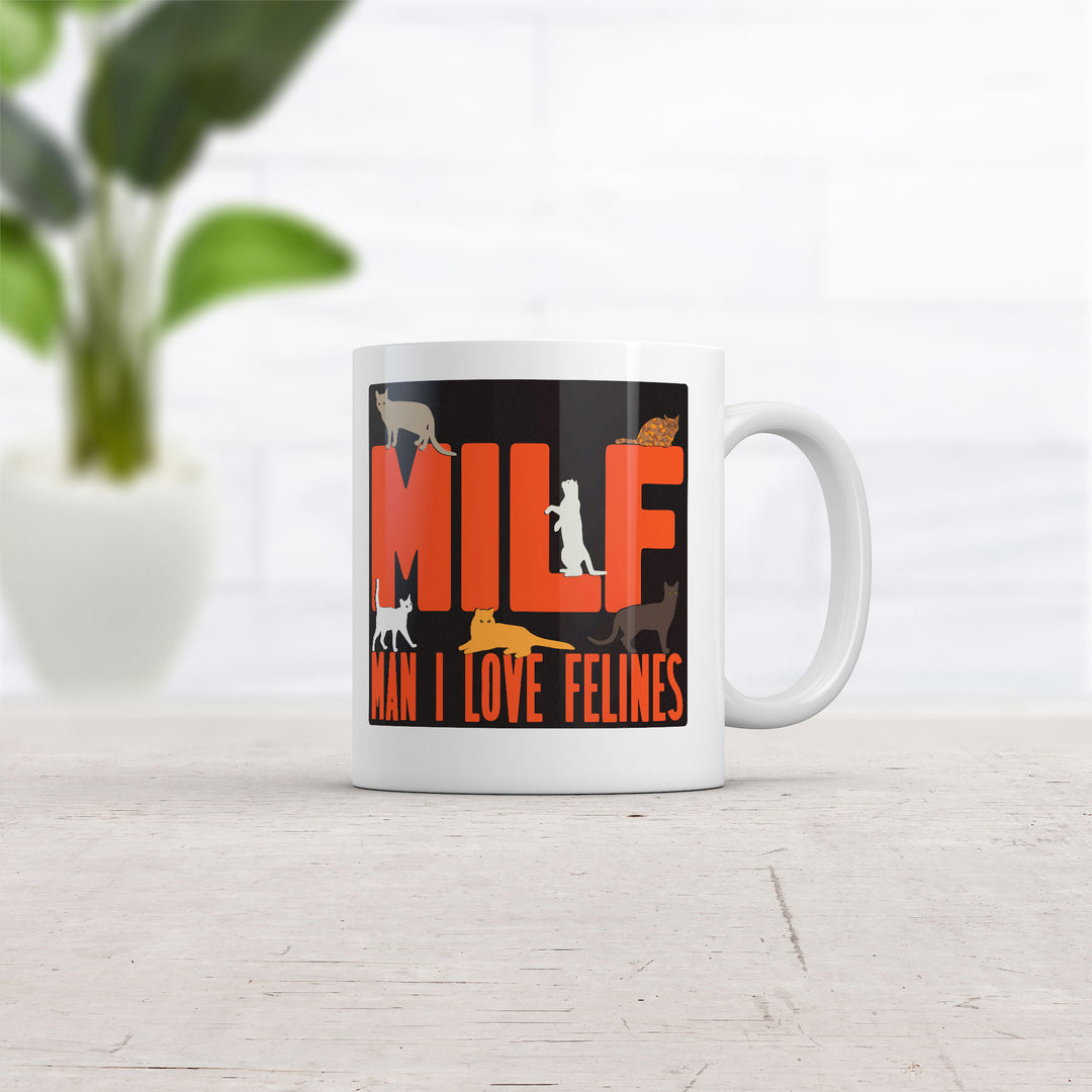 MILF Man I Love Felines Mug