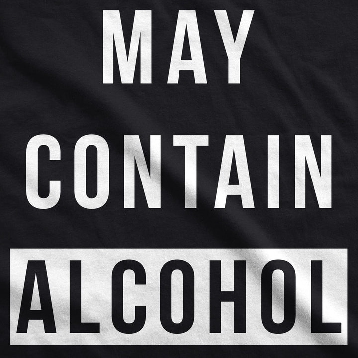 May Contain Alcohol Men's T Shirt