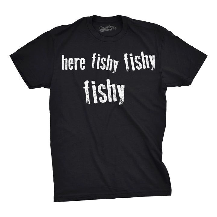 Funny Black Here Fishy Fishy Fishy Mens T Shirt Nerdy FIshing Tee