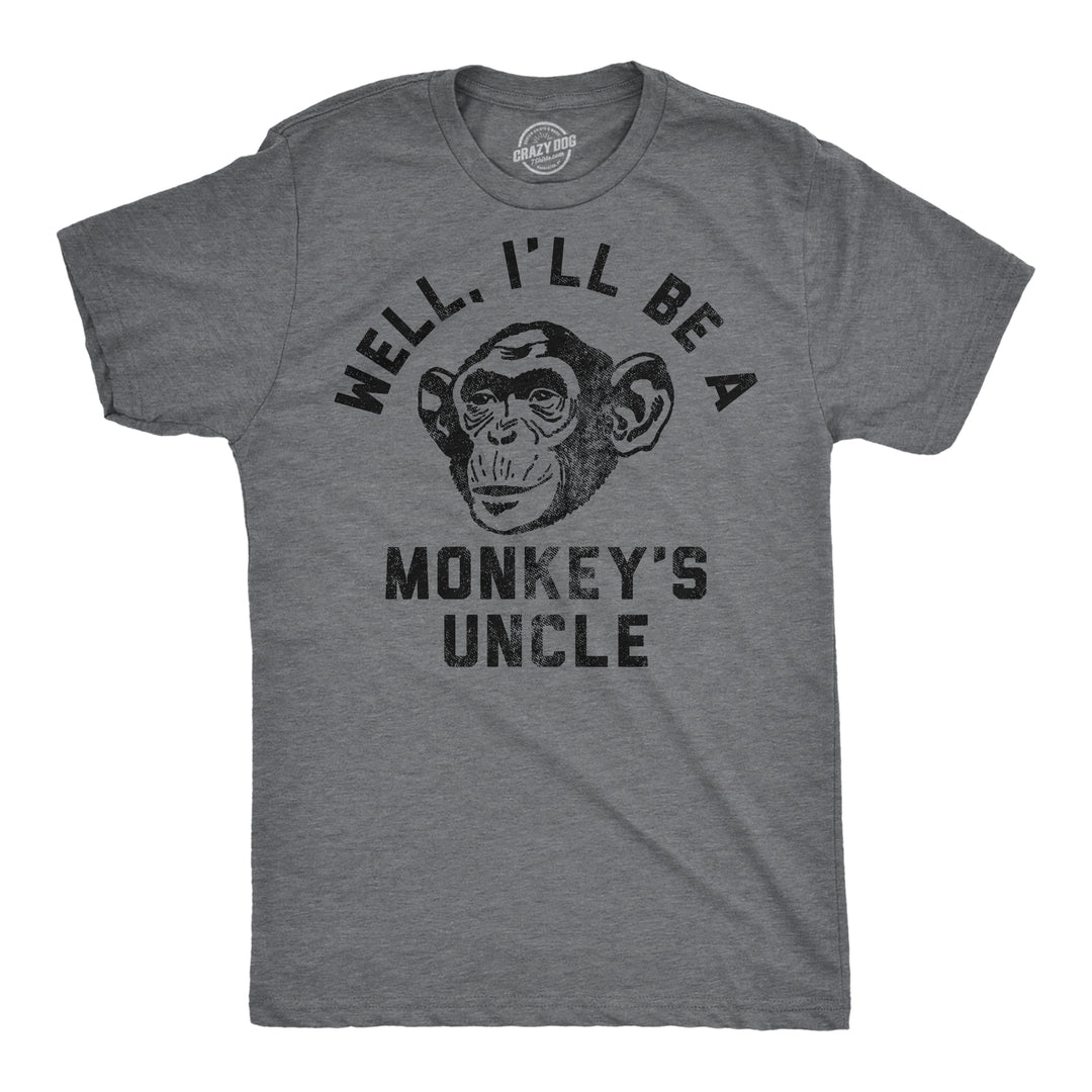 Funny Dark Heather Grey - Well Ill Be A Monkeys Uncle Well Ill Be A Monkeys Uncle Mens T Shirt Nerdy animal sarcastic Tee