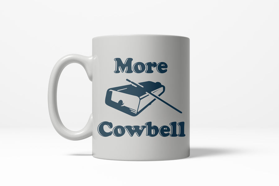 Funny White More Cowbell Coffee Mug Nerdy TV & Movies music Tee