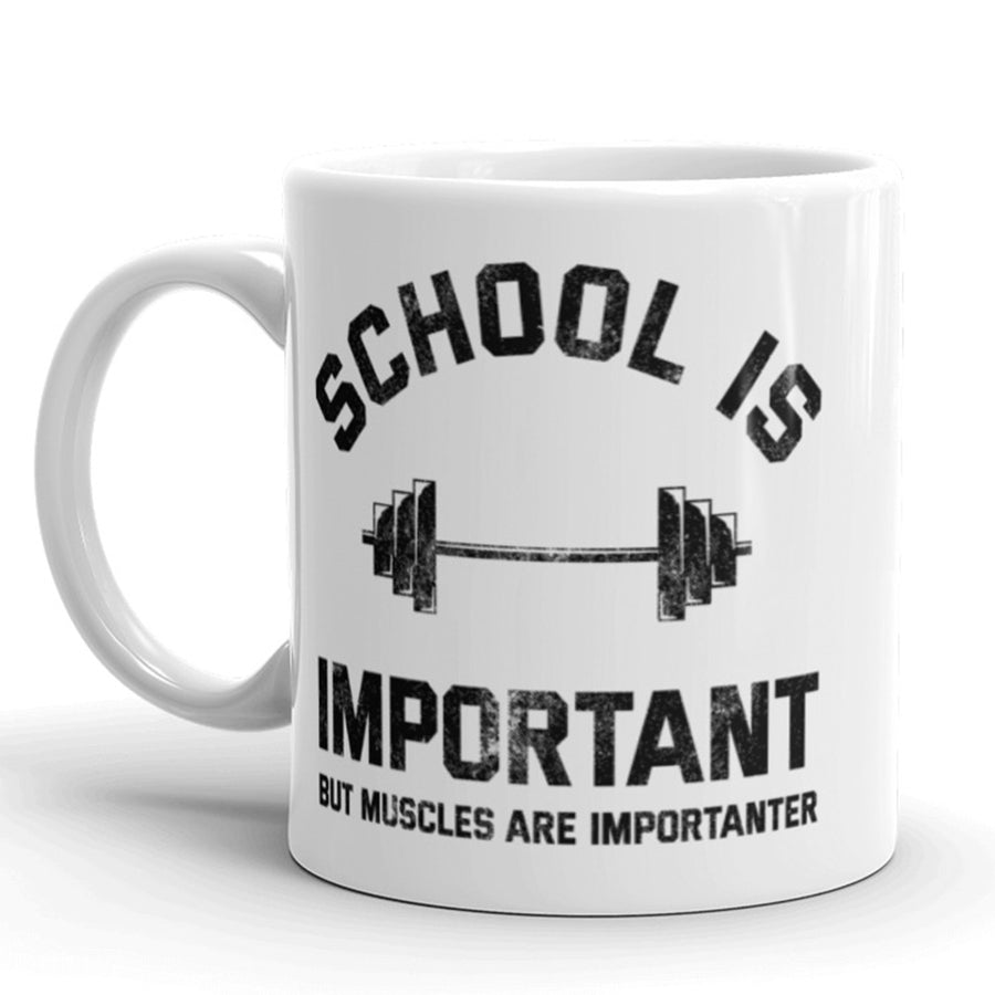 Funny White School Is Important But Muscles Are Importanter Coffee Mug Nerdy Tee