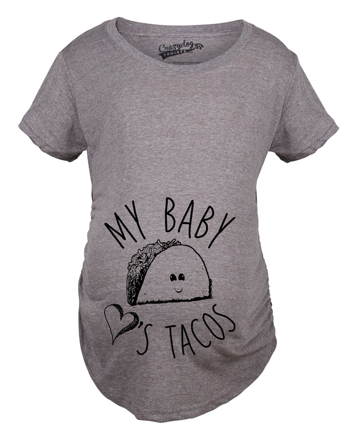 My Baby Loves Tacos Maternity T Shirt