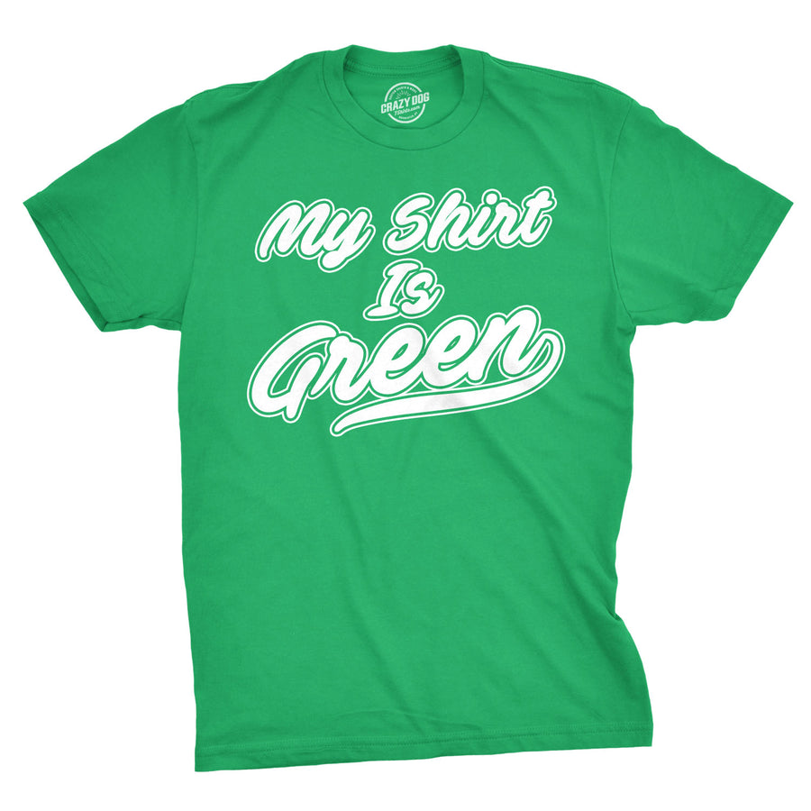 Funny Green My Shirt Is Green All Star Team Mens T Shirt Nerdy Saint Patrick's Day Tee