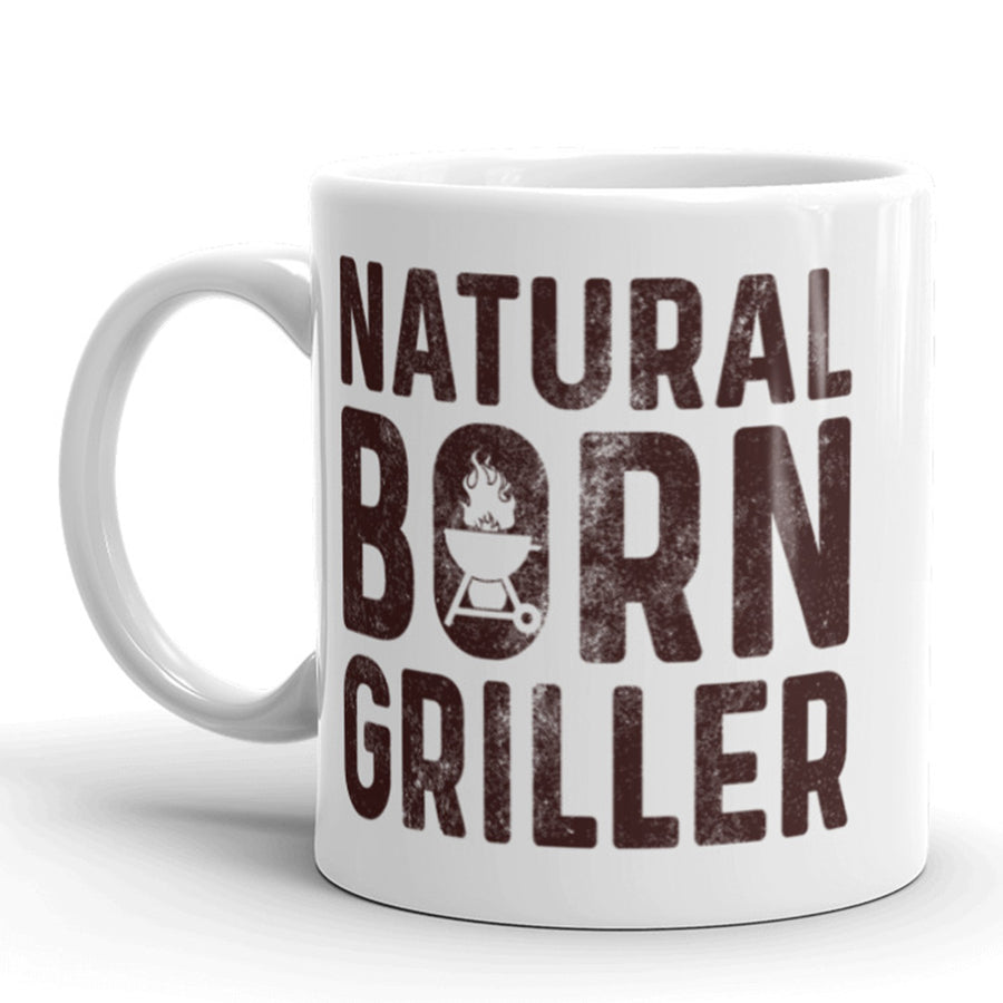 Funny White Natural Born Griller Coffee Mug Nerdy Tee