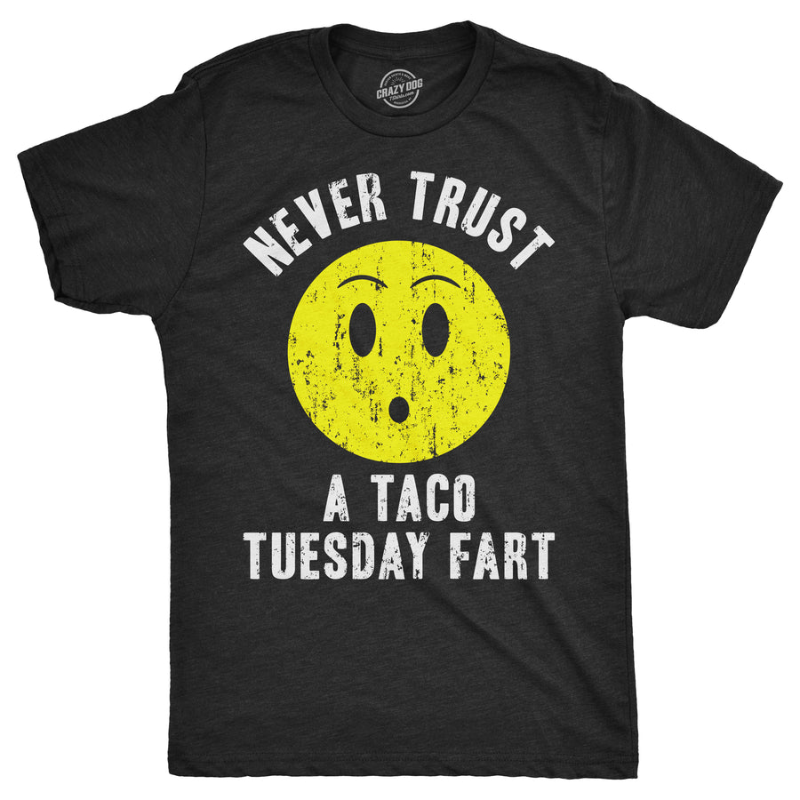 Funny Black Never Trust A Taco Tuesday Fart Mens T Shirt Nerdy Cinco De Mayo Food toilet Tee